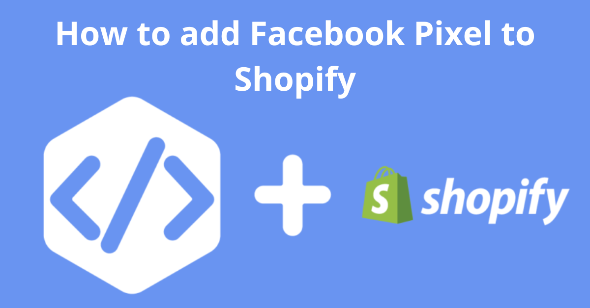How To Add Shopify Facebook Pixel - Winning Recipes 2024