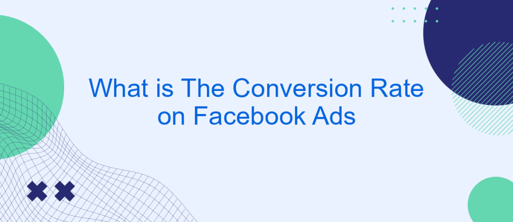 What is Facebook Ad Conversion Rates?