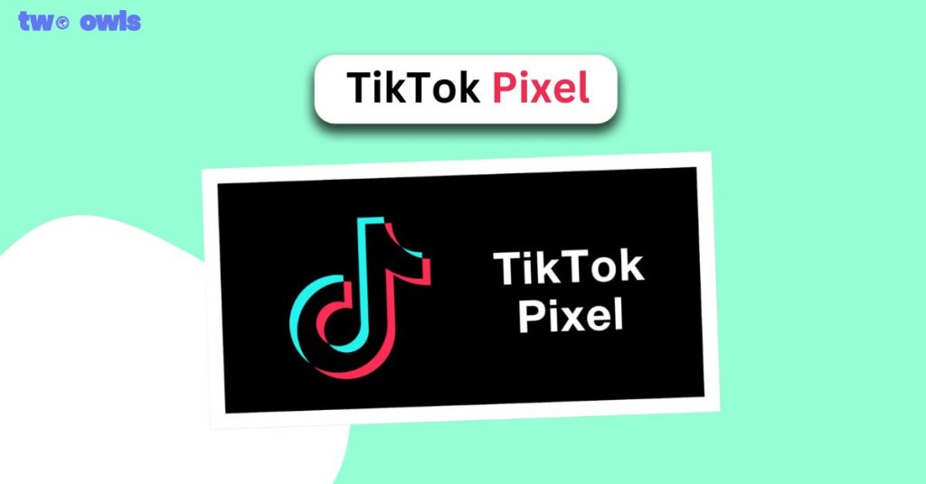 How to Set Up TikTok Pixel for Perfectly Accurate Tracking