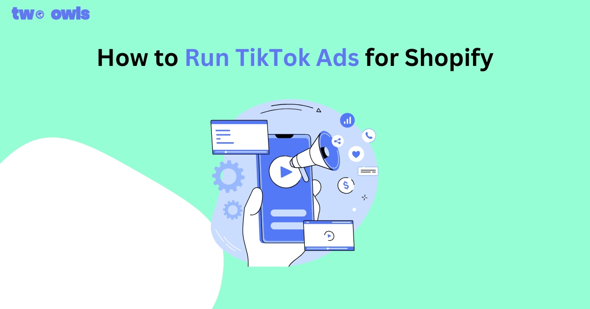 How to Run TikTok Ads for Shopify & Turn Scrolls Into Sales