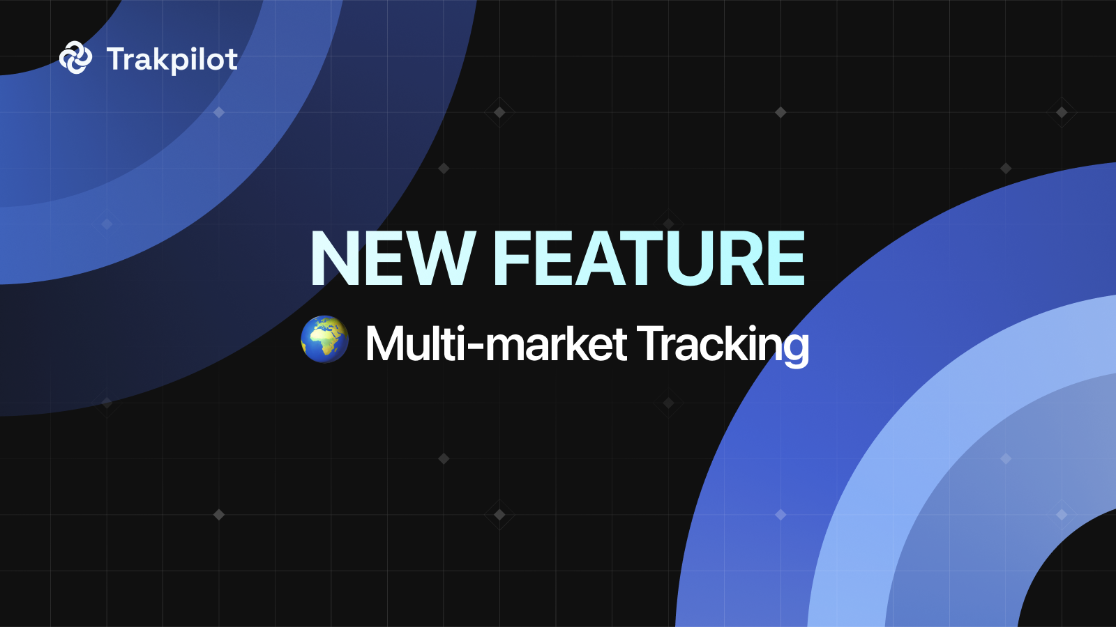 TrakPilot Multi-Market Tracking: Your Tracking Setup Just Got Much Smarter
