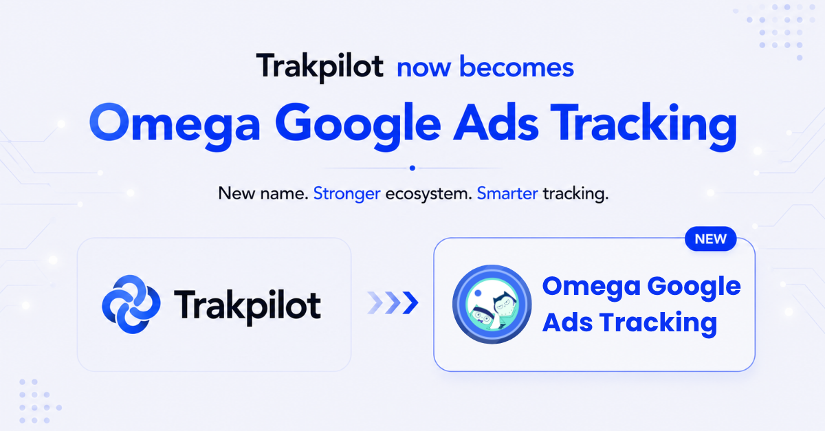 Trakpilot becomes Omega Google Ads Tracking